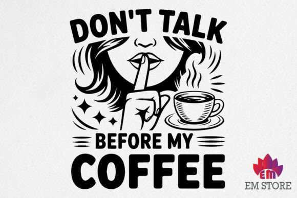 Don't Talk to Me Before My Coffee - Coff