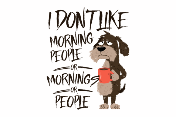 I Don't Like Morning People