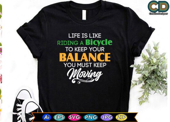 LIFE is LIKE RIDING a BICYCLE. to KEEP Y