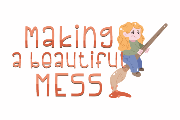 Making a Beautiful Mess