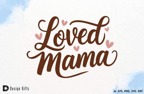 Mother’s Day Quote Loved Mama