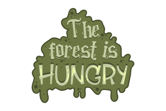 The Forest is Hungry, Halloween Quote