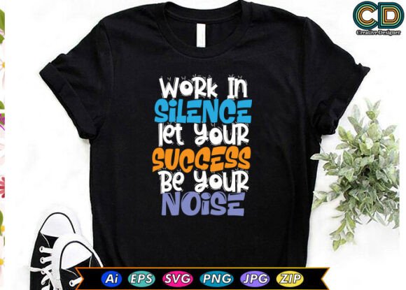 Work in Silence, Let Your Success Be You